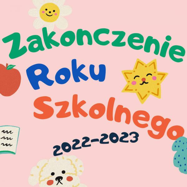 Zakoñczenie roku szkolnego 2022/2023